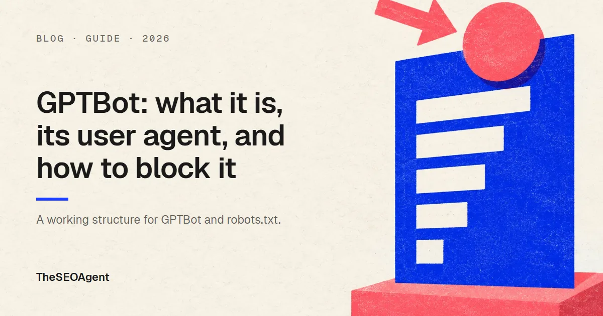 Editorial cover image for a guide to GPTBot, its user agent and robots.txt